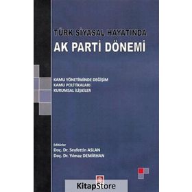Türk Siyasal Hayatında Ak Parti Dönemi - Kolektif
