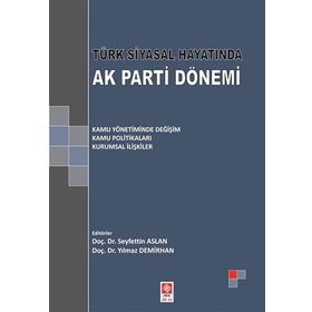 Türk Siyasal Hayatında Ak Parti Dönemi - Kolektif