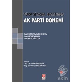 Türk Siyasal Hayatında Ak Parti Dönemi - Kolektif