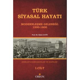 Türk Siyasal Hayatında Krizler Kahramanlar ve Hainler 1. Cilt - Halis Çetin