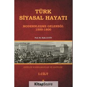 Türk Siyasal Hayatında Krizler Kahramanlar ve Hainler 1. Cilt - Halis Çetin