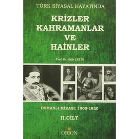 Türk Siyasal Hayatında Krizler Kahramanlar ve Hainler 2. Cilt - Halis Çetin