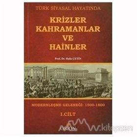 Türk Siyasal Hayatında Krizler Kahramanlar ve Hainler 2. Cilt - Halis Çetin