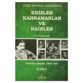 Türk Siyasal Hayatında Krizler Kahramanlar ve Hainler 2. Cilt - Halis Çetin