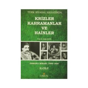 Türk Siyasal Hayatında Krizler Kahramanlar ve Hainler 2. Cilt - Halis Çetin