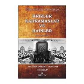 Türk Siyasal Hayatında Krizler Kahramanlar ve Hainler 3. Cilt - Halis Çetin