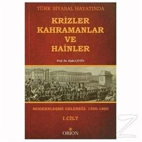 Türk Siyasal Hayatında Krizler Kahramanlar ve Hainler 3. Cilt - Halis Çetin