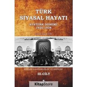 Türk Siyasal Hayatında Krizler Kahramanlar ve Hainler 3. Cilt - Halis Çetin