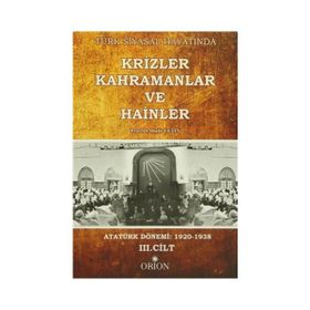 Türk Siyasal Hayatında Krizler Kahramanlar ve Hainler 3. Cilt - Halis Çetin
