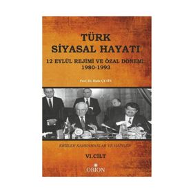 Türk Siyasal Hayatında Krizler Kahramanlar ve Hainler 6. Cilt - Halis Çetin