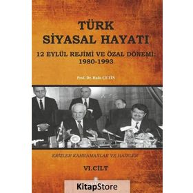 Türk Siyasal Hayatında Krizler Kahramanlar ve Hainler 6. Cilt - Halis Çetin