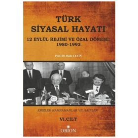 Türk Siyasal Hayatında Krizler Kahramanlar ve Hainler 6. Cilt - Halis Çetin