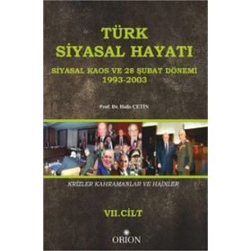 Türk Siyasal Hayatında Krizler Kahramanlar ve Hainler 7. Cilt - Halis Çetin