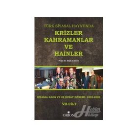 Türk Siyasal Hayatında Krizler Kahramanlar ve Hainler 7. Cilt - Halis Çetin