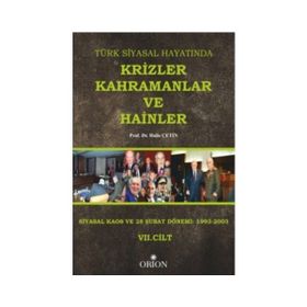 Türk Siyasal Hayatında Krizler Kahramanlar ve Hainler 7. Cilt - Halis Çetin