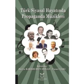 Türk Siyasal Hayatında Propaganda Müzikleri / Derya Karaburun Doğan
