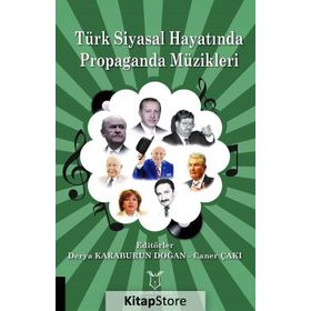 Türk Siyasal Hayatında Propaganda Müzikleri / Derya Karaburun Doğan