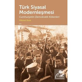 Türk Siyasal Modernleşmesi - Hikmet Kırık