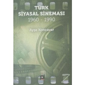Türk Siyasal Sineması (1960 - 1990) - Ayşe Koncavar
