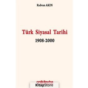 TÜRK SIYASAL TARIHI 1908-2000 - RIDVAN AKIN