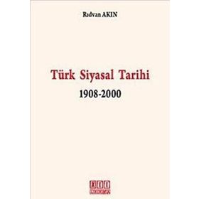 TÜRK SIYASAL TARIHI 1908-2000 - RIDVAN AKIN