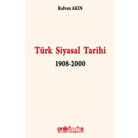 TÜRK SIYASAL TARIHI 1908-2000 - RIDVAN AKIN