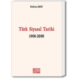 TÜRK SIYASAL TARIHI 1908-2000 - RIDVAN AKIN