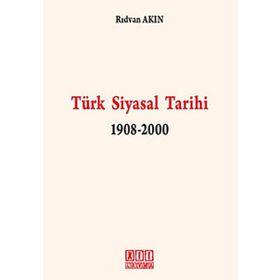 TÜRK SIYASAL TARIHI 1908-2000 - RIDVAN AKIN