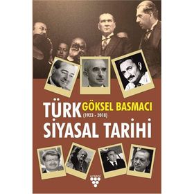 Türk Siyasal Tarihi - Göksel Basmacı