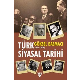 Türk Siyasal Tarihi - Göksel Basmacı