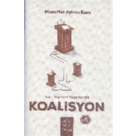 Türk Siyasal Yaşamında Koalisyon - Muzaffer Ayhan Kara