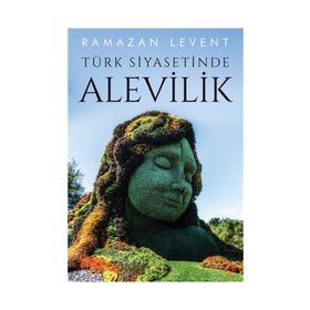 Türk Siyasetinde Alevilik - Ramazan Levent