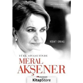 Türk Siyasetinde Meral Akşener- Vedat Erbaş
