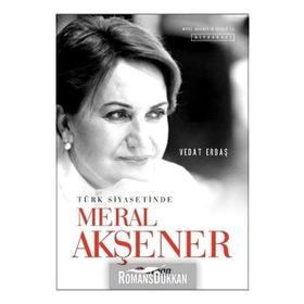 Türk Siyasetinde Meral Akşener- Vedat Erbaş