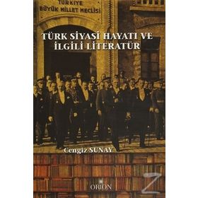 Türk Siyasi Hayatı ve İlgili Literatür - Cengiz Sunay