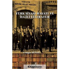 Türk Siyasi Hayatı ve İlgili Literatür - Cengiz Sunay