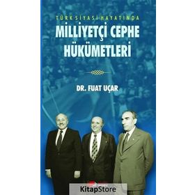 Türk Siyasi Hayatında Milliyetçi Cephe Hükümetleri - Fuat Uçar