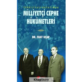 Türk Siyasi Hayatında Milliyetçi Cephe Hükümetleri - Fuat Uçar