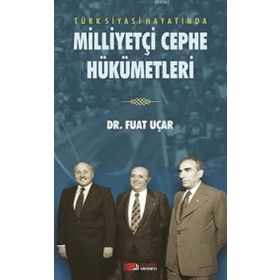 Türk Siyasi Hayatında Milliyetçi Cephe Hükümetleri - Fuat Uçar