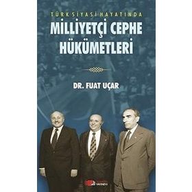 Türk Siyasi Hayatında Milliyetçi Cephe Hükümetleri - Fuat Uçar