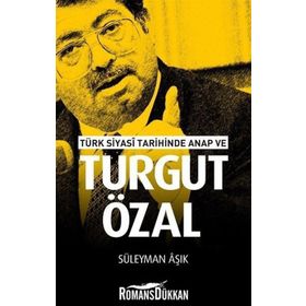 Türk Siyasi Tarihinde Anap Ve Turgut Özal - Süleyman Işık