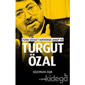 Türk Siyasi Tarihinde Anap Ve Turgut Özal - Süleyman Işık