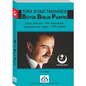 Türk Siyasi Tarihinde Büyük Birlik Partisi - Ömer Umur