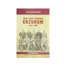 Türk Siyasi Tarihinde Erzurum - Murat Küçükuğurlu