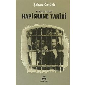 TÜRK SOLUNUN HAPISHANE TARIHI - ŞABAN ÖZTÜRK
