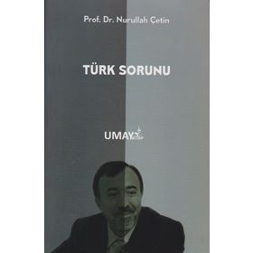 Türk Sorunu - Nurullah Çetin