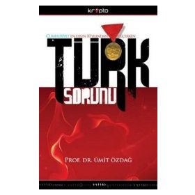 TÜRK SORUNU - ÜMİT ÖZDAĞ