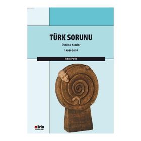 TÜRK SORUNU ÜSTÜNE YAZILAR - TAHA PARLA
