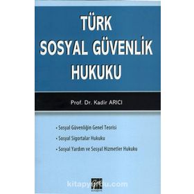 Türk Sosyal Güvenlik Hukuku - Kadir Arıcı