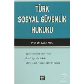 Türk Sosyal Güvenlik Hukuku - Kadir Arıcı